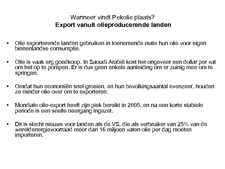 Wanneer vindt Pekolie plaats? Export vanuit olieproducerende landen • Olie exporterende landen gebruiken in