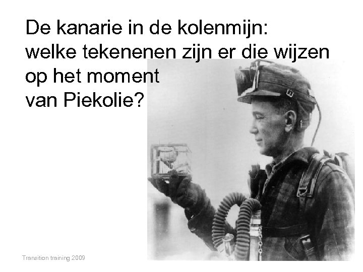 De kanarie in de kolenmijn: welke tekenenen zijn er die wijzen op het moment