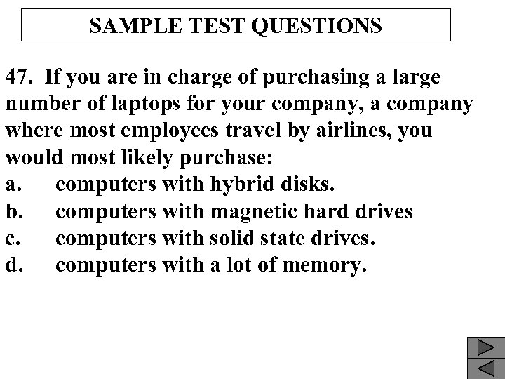 SAMPLE TEST QUESTIONS 47. If you are in charge of purchasing a large number