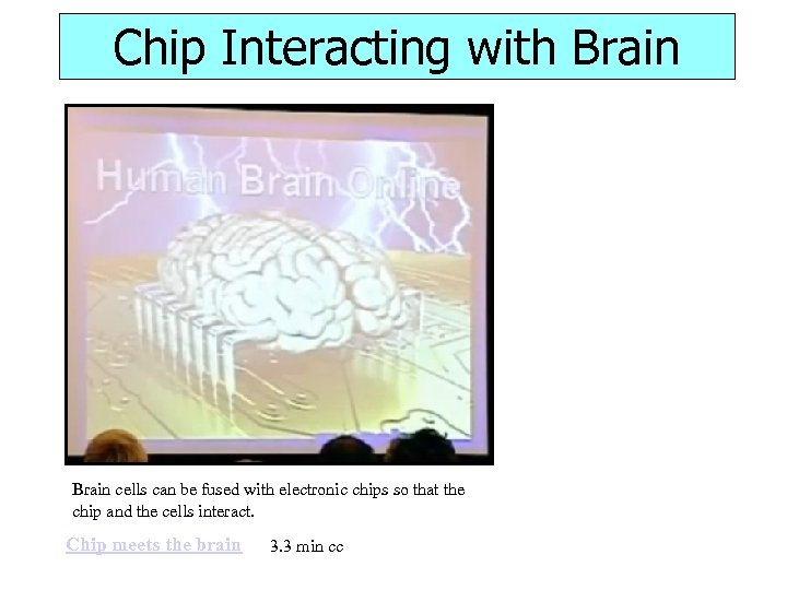 Chip Interacting with Brain cells can be fused with electronic chips so that the