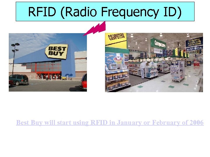 RFID (Radio Frequency ID) Best Buy will start using RFID in January or February