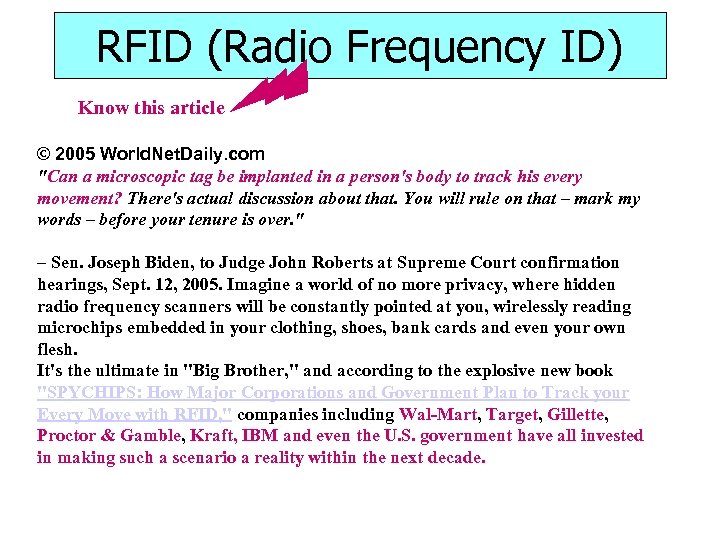 RFID (Radio Frequency ID) Know this article © 2005 World. Net. Daily. com "Can
