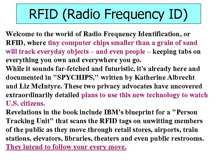 RFID (Radio Frequency ID) Welcome to the world of Radio Frequency Identification, or RFID,