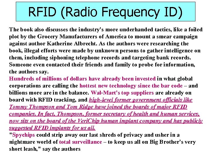 RFID (Radio Frequency ID) The book also discusses the industry's more underhanded tactics, like