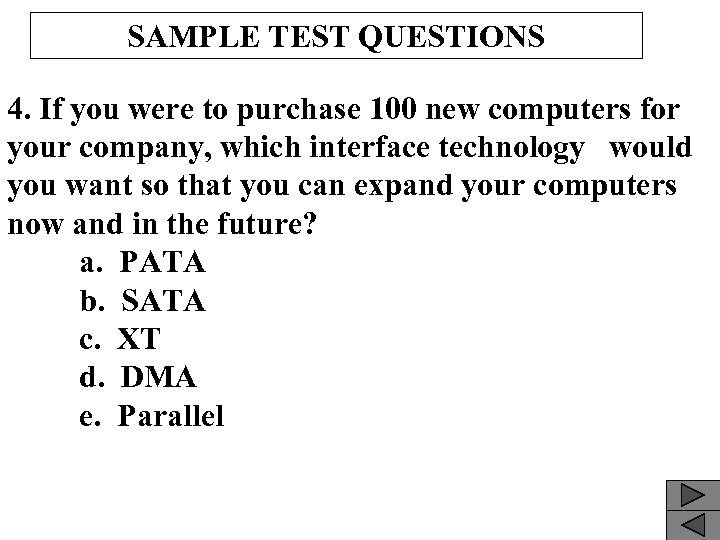 SAMPLE TEST QUESTIONS 4. If you were to purchase 100 new computers for your