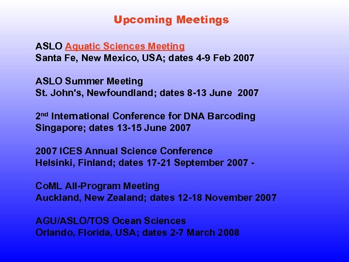 Upcoming Meetings ASLO Aquatic Sciences Meeting Santa Fe, New Mexico, USA; dates 4 -9