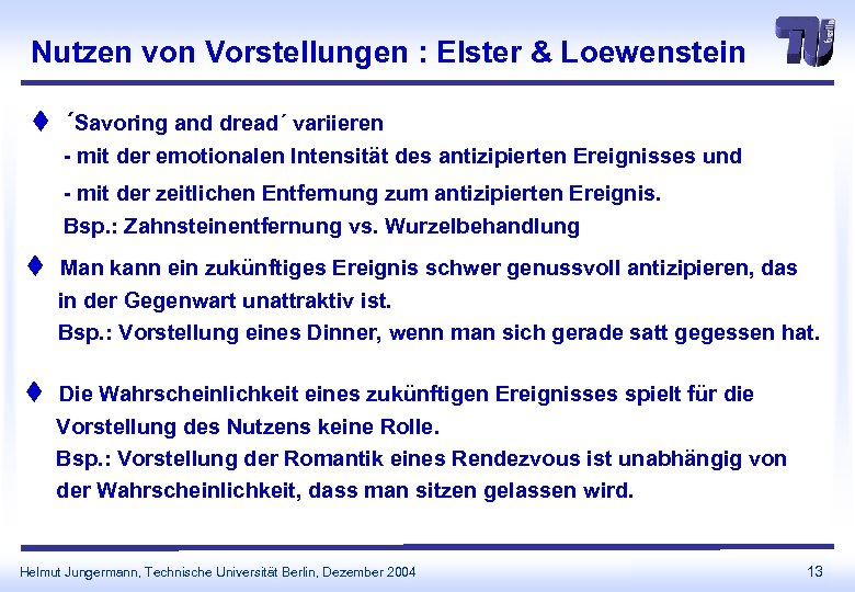 Nutzen von Vorstellungen : Elster & Loewenstein t ´Savoring and dread´ variieren - mit