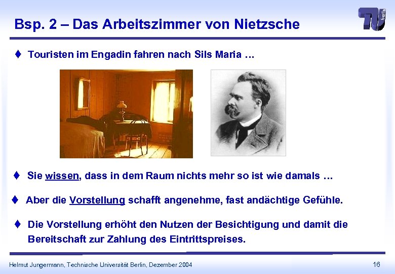 Bsp. 2 – Das Arbeitszimmer von Nietzsche t Touristen im Engadin fahren nach Sils