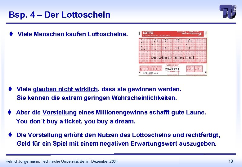 Bsp. 4 – Der Lottoschein t Viele Menschen kaufen Lottoscheine. t Viele glauben nicht