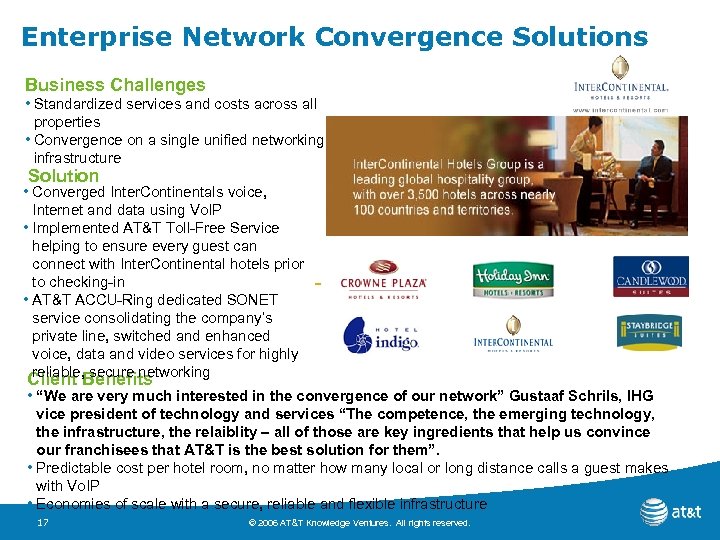 Enterprise Network Convergence Solutions Business Challenges • Standardized services and costs across all properties