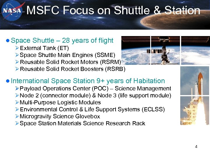 MSFC Focus on Shuttle & Station ● Space Shuttle – 28 years of flight