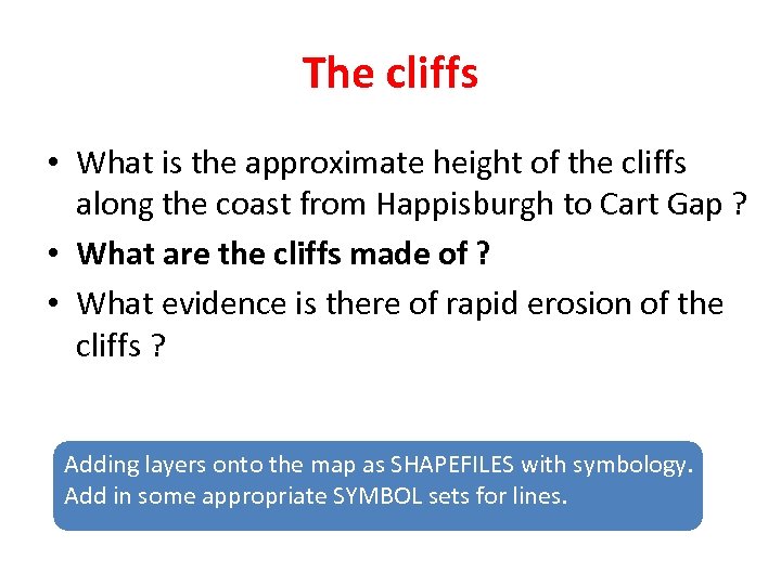 The cliffs • What is the approximate height of the cliffs along the coast