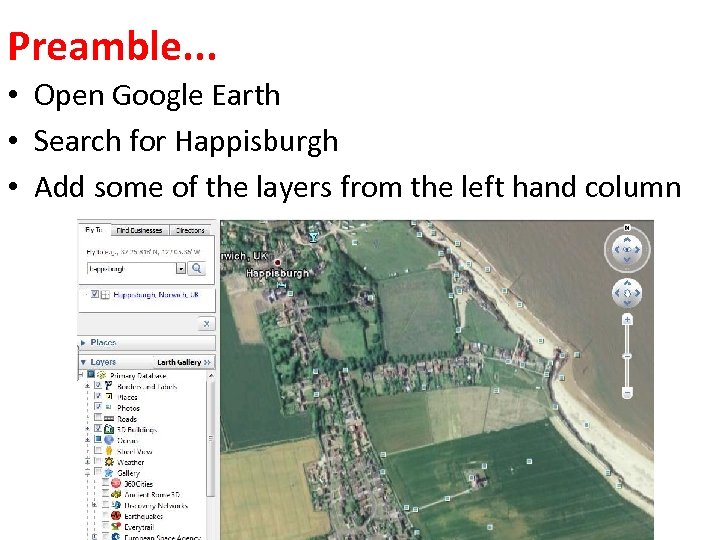 Preamble. . . • Open Google Earth • Search for Happisburgh • Add some
