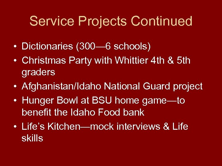 Service Projects Continued • Dictionaries (300— 6 schools) • Christmas Party with Whittier 4