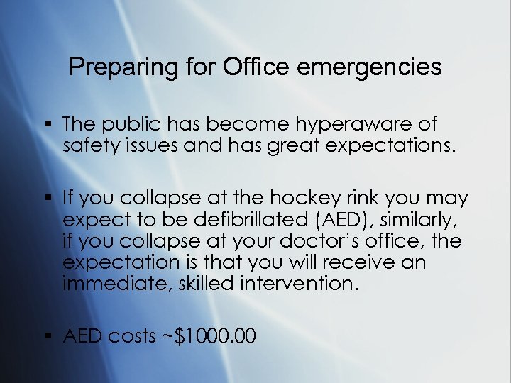 Preparing for Office emergencies § The public has become hyperaware of safety issues and