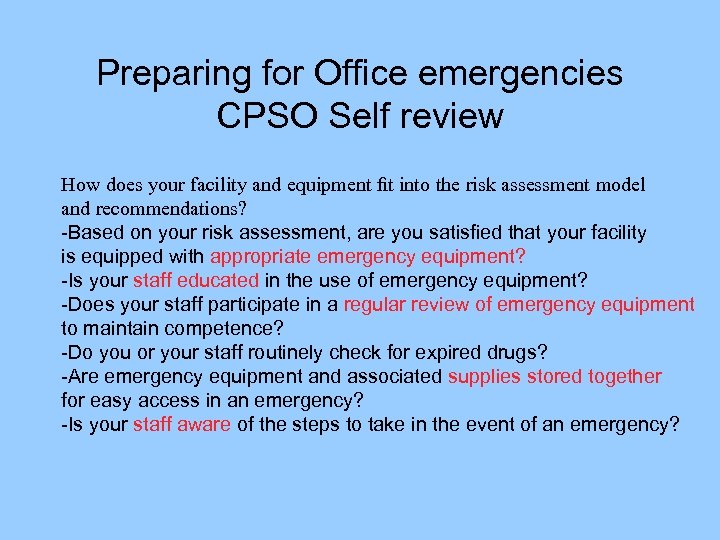 Preparing for Office emergencies CPSO Self review How does your facility and equipment ﬁt