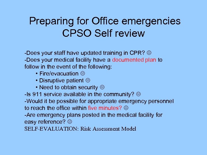 Preparing for Office emergencies CPSO Self review -Does your staff have updated training in