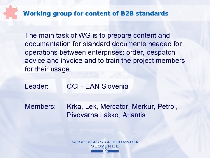 Working group for content of B 2 B standards The main task of WG