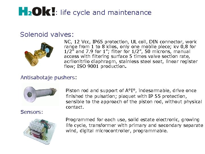: life cycle and maintenance Solenoid valves: NC, 12 Vcc, IP 65 protection, UL