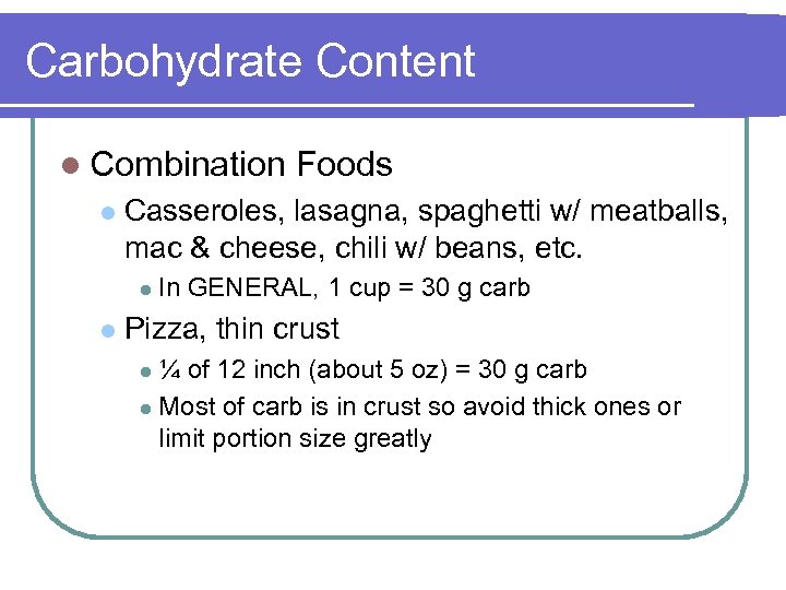 Carbohydrate Content l Combination l Casseroles, lasagna, spaghetti w/ meatballs, mac & cheese, chili