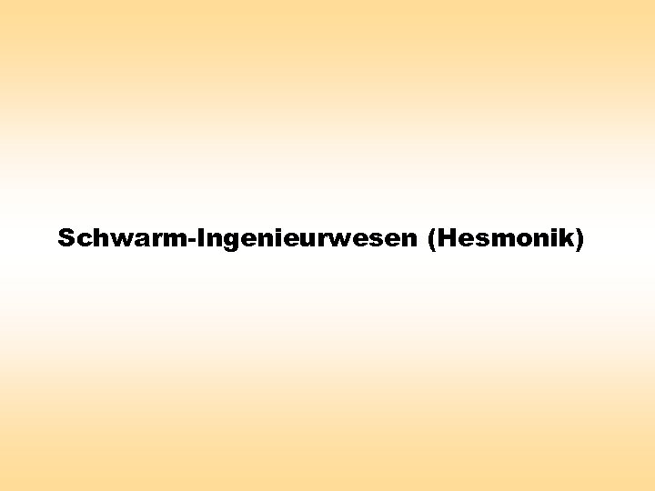 Schwarm-Ingenieurwesen (Hesmonik) 