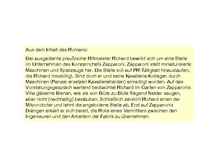 Aus dem Inhalt des Romans: Der ausgediente preußische Rittmeister Richard bewirbt sich um eine