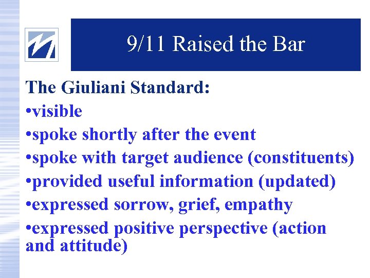 9/11 Raised the Bar The Giuliani Standard: • visible • spoke shortly after the