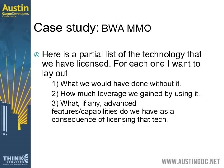 Case study: BWA MMO > Here is a partial list of the technology that