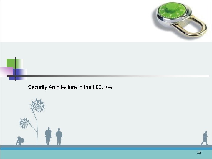 Security Architecture in the 802. 16 e 15 