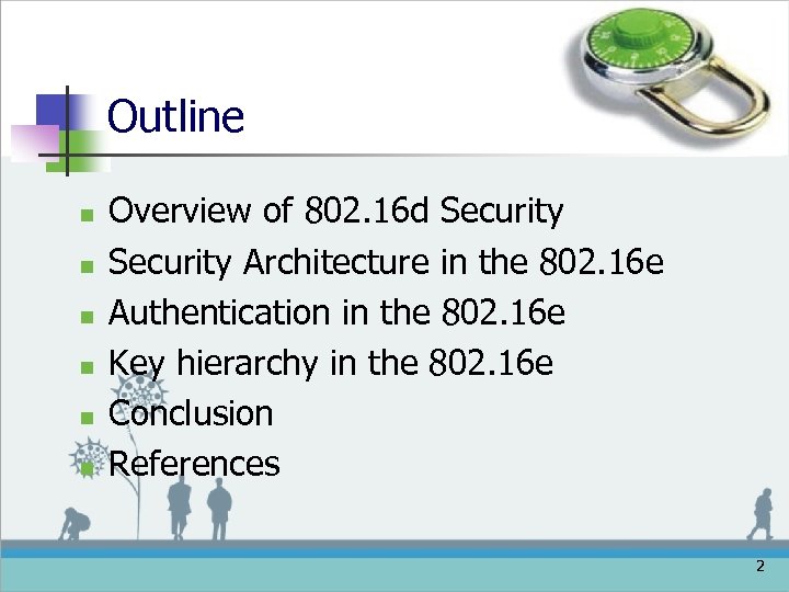 Outline n n n Overview of 802. 16 d Security Architecture in the 802.