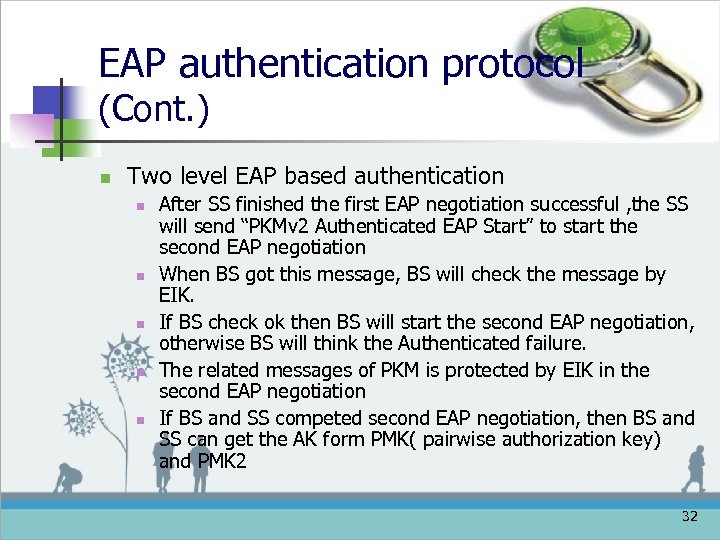 EAP authentication protocol (Cont. ) n Two level EAP based authentication n n After
