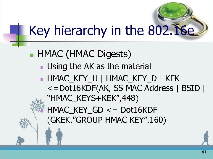 Key hierarchy in the 802. 16 e n HMAC (HMAC Digests) n n n