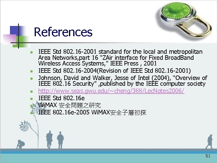 References n n n n IEEE Std 802. 16 -2001 standard for the local