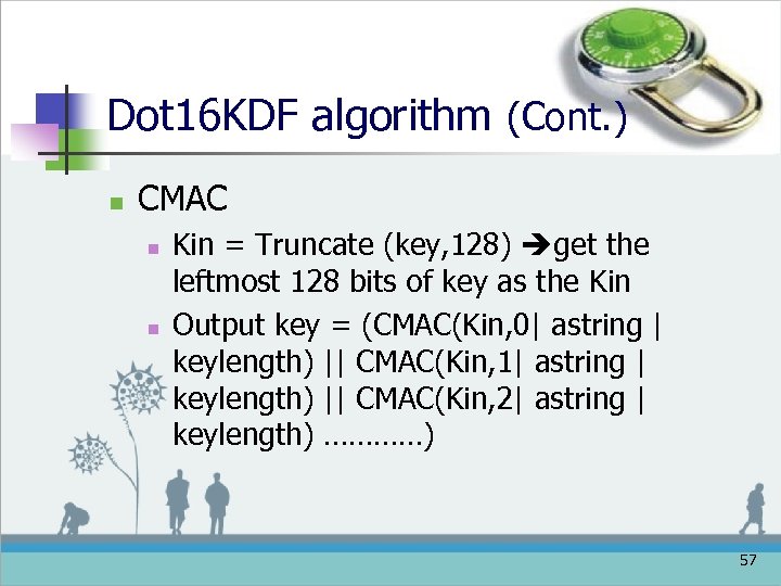 Dot 16 KDF algorithm (Cont. ) n CMAC n n Kin = Truncate (key,