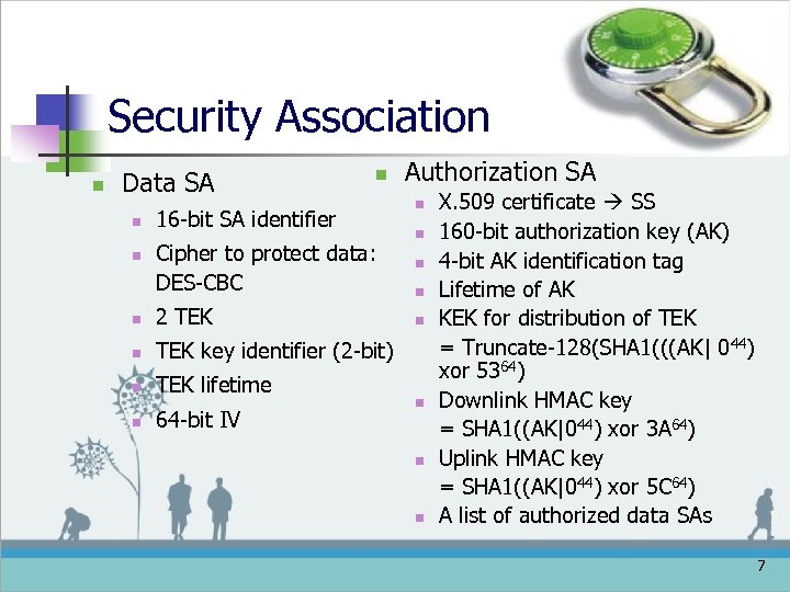 Security Association n Data SA n n n 16 -bit SA identifier Cipher to