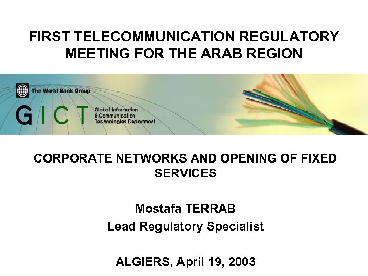 FIRST TELECOMMUNICATION REGULATORY MEETING FOR THE ARAB REGION CORPORATE NETWORKS AND OPENING OF FIXED