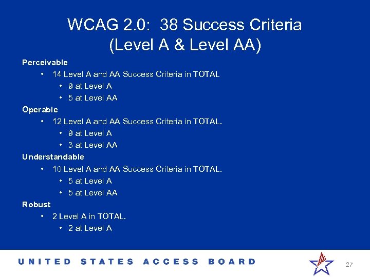 WCAG 2. 0: 38 Success Criteria (Level A & Level AA) Perceivable • 14