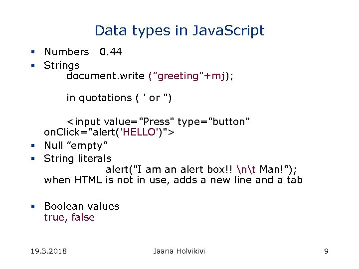 Data types in Java. Script § Numbers 0. 44 § Strings document. write (”greeting