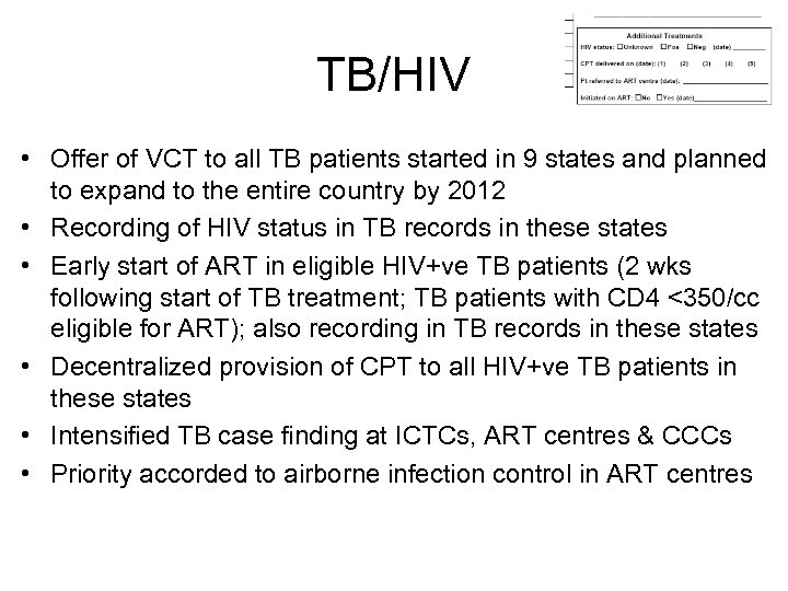 TB/HIV • Offer of VCT to all TB patients started in 9 states and