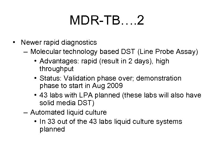 MDR-TB…. 2 • Newer rapid diagnostics – Molecular technology based DST (Line Probe Assay)