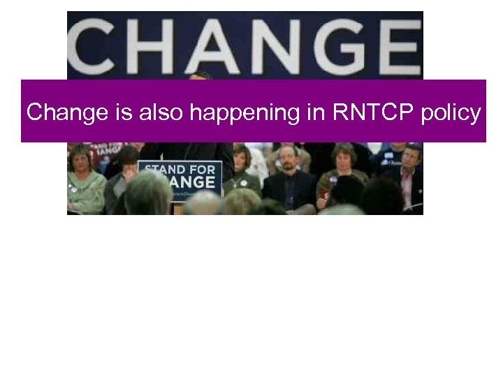 Change is also happening in RNTCP policy 