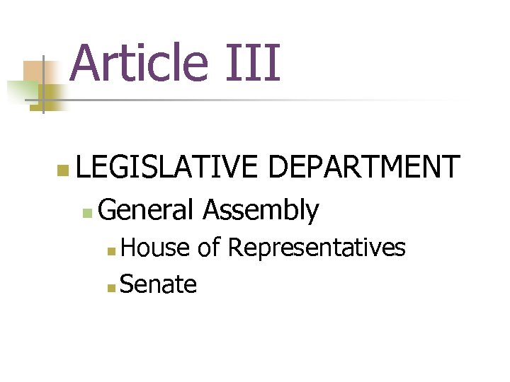 Article III n LEGISLATIVE DEPARTMENT n General Assembly House of Representatives n Senate n