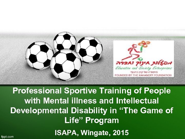 Professional Sportive Training of People with Mental illness and Intellectual Developmental Disability in “The