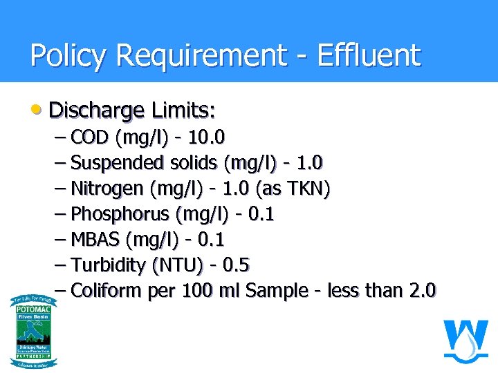 Policy Requirement - Effluent • Discharge Limits: – COD (mg/l) - 10. 0 –