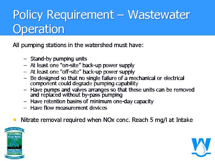 Policy Requirement – Wastewater Operation All pumping stations in the watershed must have: –