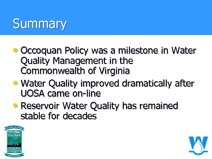 Summary • Occoquan Policy was a milestone in Water Quality Management in the Commonwealth