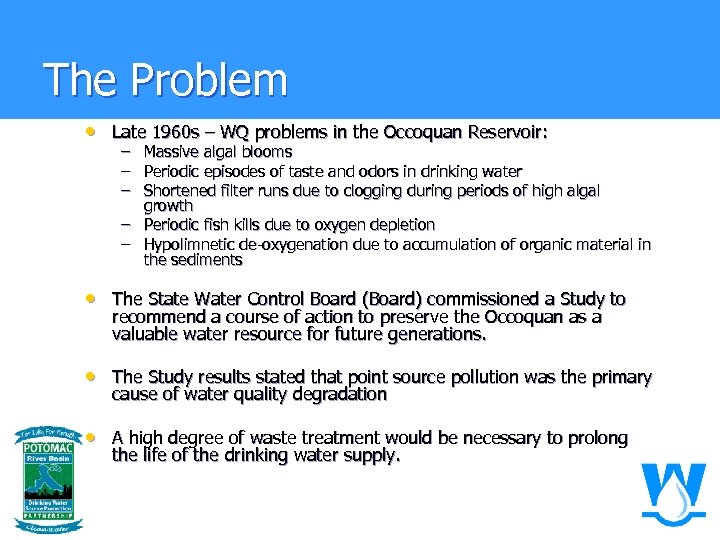 The Problem • Late 1960 s – WQ problems in the Occoquan Reservoir: –