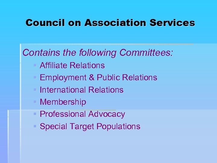 Council on Association Services Contains the following Committees: § Affiliate Relations § Employment &