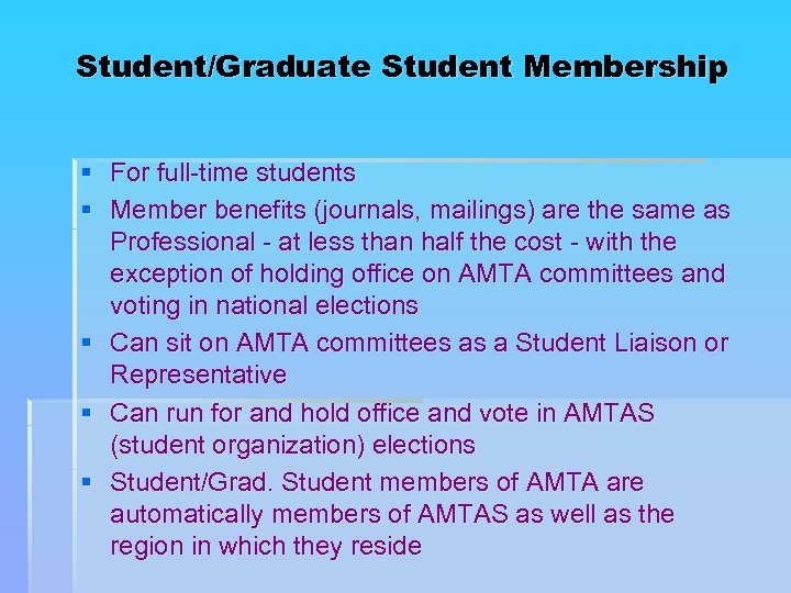 Student/Graduate Student Membership § For full-time students § Member benefits (journals, mailings) are the