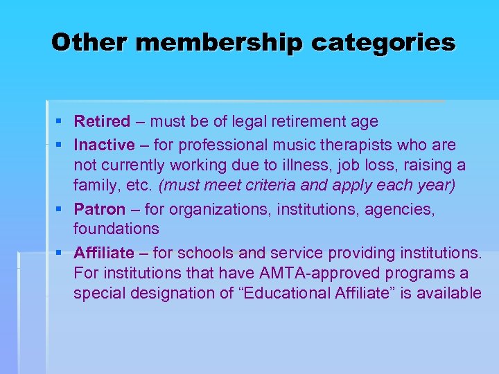 Other membership categories § Retired – must be of legal retirement age § Inactive